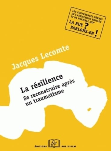 La résilience: Se reconstruire après un traumatisme 9782728804344