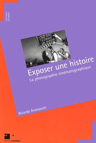 Exposer une histoire: La photographie cinématographique 9782859470319