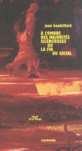 A l'ombres des majorités silencieuses;: Ou, La fin du social 9782910170431