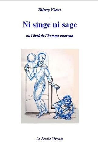 Ni singe ni sage ou l'éveil de l'homme nouveau 9782914800082