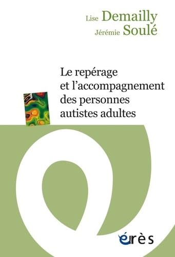 Le repérage et l'accompagnement des personnes autistes adultes 9782749263250