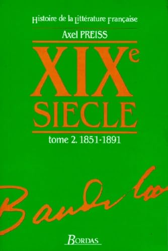 Histoire de la littérature française : XIXe siècle, tome 1 1851/1891 9782040167066