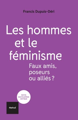 Les hommes et le féminisme: Faux amis, poseurs ou alliés? 9782845979789