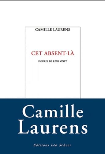 Cet absent-la: FIGURES DE REMI VINET 9782915280449