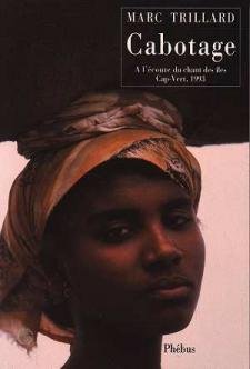 Cabotage - A l'écoute du chant des îles Cap-Vert, 1993. 9782859404079