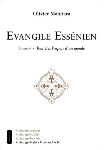 Evangile Essénien - T4 - Vous êtes l'espoir d'un monde 9782915985634