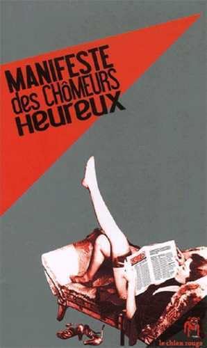 Manifeste des chômeurs heureux : Rapport d'inactivité n°1 Berlin 1996 9782916542003