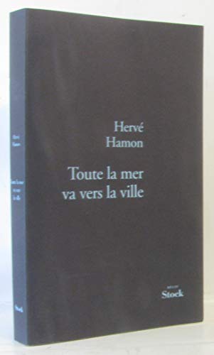 TOUTE LA MER VA VERS LA VILLE 9782234059009