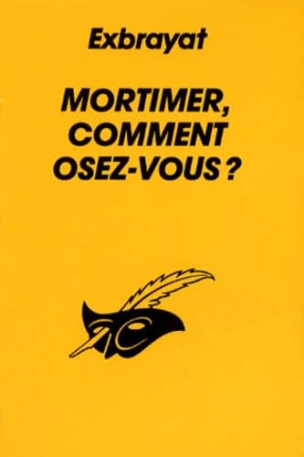 Mortimer, comment osez-vous ? 9782702419939