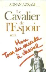 Le Cavalier de l'espoir: Mon tour du monde à cheval, récit 9782234021716