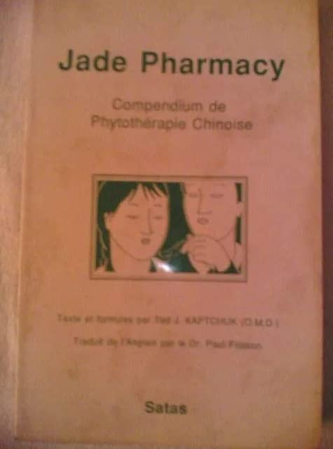 Jade Pharmacy. Compendium de phytothérapie chinoise 9782872930012