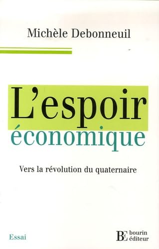 L'espoir économique: Vers la révolution du quaternaire 9782849410615