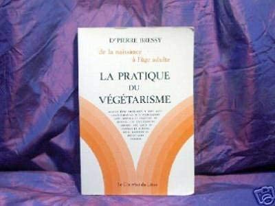 Pratique du vegetarisme equilibre par bressy 1984