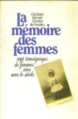 LA MEMOIRE DES FEMMES. Sept témoignages de femmes nées avec le siècle 9782865830145