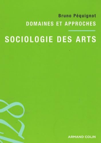 Sociologie des arts : Domaines et appproches 9782200354275