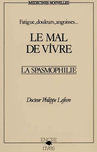 Le mal de vivre: La spasmophilie 9782864182894