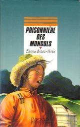 Prisonniere de Mongols 9782700223668