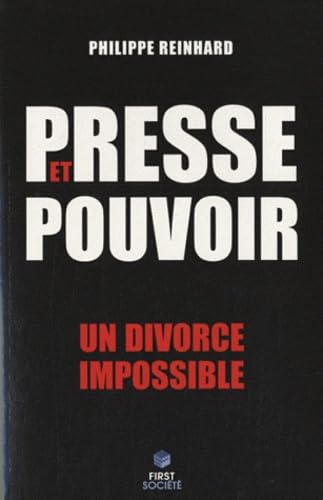 Presse et Pouvoir - un divorce impossible 9782754010481