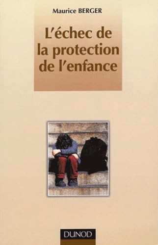 L'Echec de la protection de l'enfance 9782100073184
