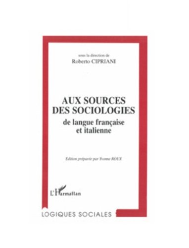 Aux sources des sociologies de langue française et italienne 9782738449986