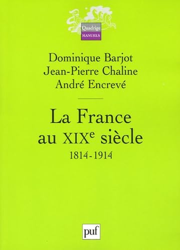 La France au XIXe siècle: 1814-1914 9782130548942