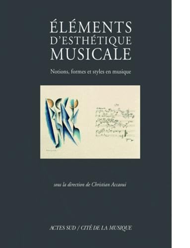Eléments d'esthétique musicale: Notions, formes et styles en musique 9782742796014