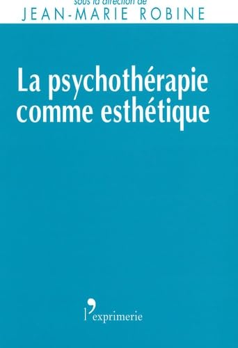 La psychothérapie comme esthétique 9782913706385