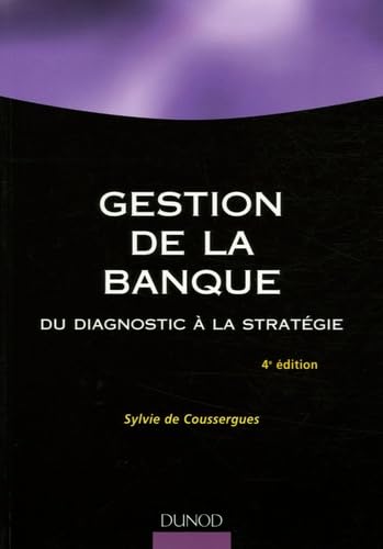 Gestion de la banque: Du diagnostic à la stratégie 9782100494422