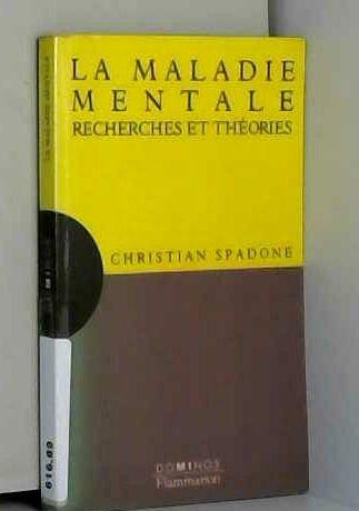 La maladie mentale: Recherches et théories, un exposé pour comprendre, un essai pour réfléchir 9782080352514