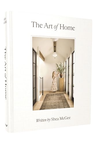 The Art of Home: A Designer Guide to Creating an Elevated Yet Approachable Home 9780785236832