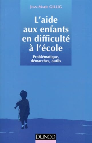 L'aide aux enfants en difficulté à l'école 9782100032938