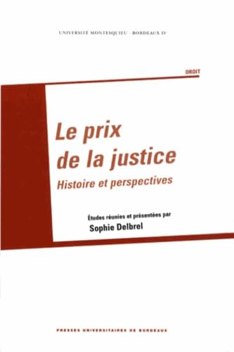 Le prix de la justice: Histoire et perspectives 9782867817762
