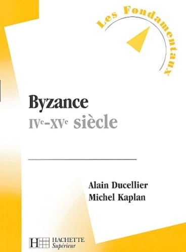 Byzance: Du 4e au 15e siècle 9782011455772