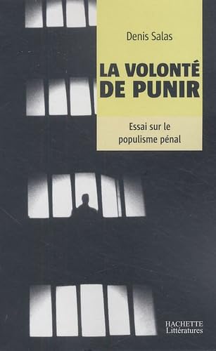 La volonté de punir: Essai sur le populisme pénal 9782012356894