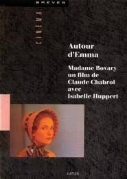 Autour d'Emma : Madame Bovary, un film de Claude Chabrol avec Isabelle Hupert 9782218039829