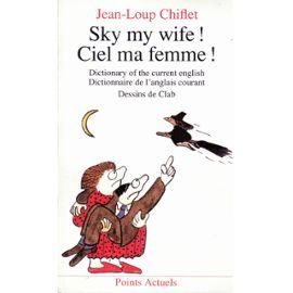 Sky my wife !: Dictionary of the current english 9782020125529