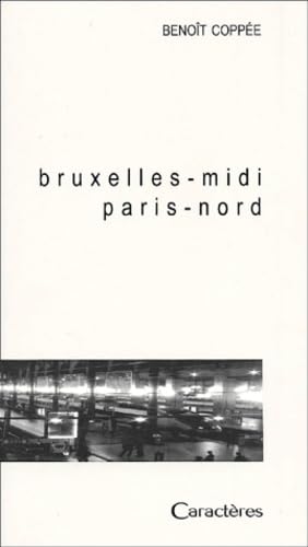Bruxelles-Midi Paris-Nord 9782854463255