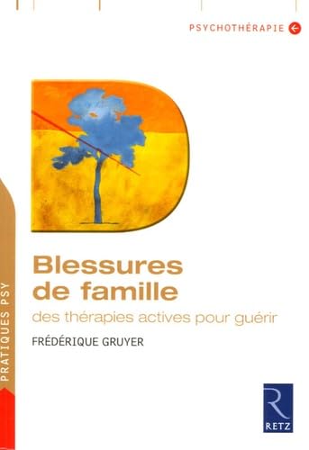Blessures de famille: Des thérapies actives pour guérir 9782725624341