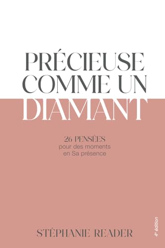 Précieuse comme un diamant: 26 PENSÉES pour des moments en Sa présence 9782980888335