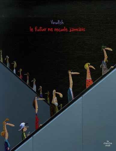 Le futur ne recule jamais 9782749108377