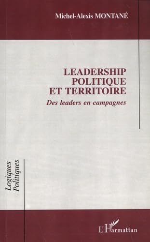 Leadership politique et territoire. des leaders encampagnes 9782747511599