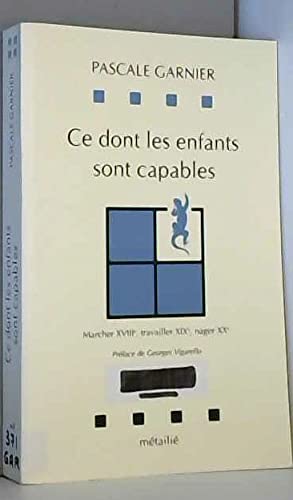 Ce dont les enfants sont capables : Marcher XVIIIè, travailler XIXè, nager XXè 9782864241898