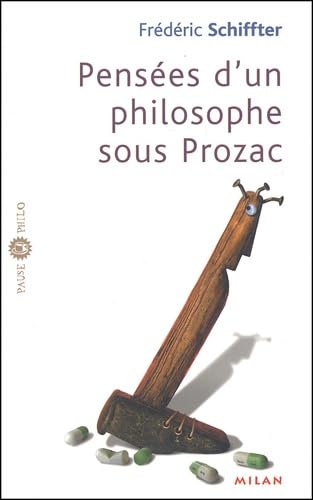 Pensées d'un philosophe sous Prozac 9782745907585