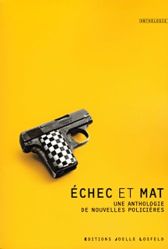 Échec et mat: Une anthologie de nouvelles policières 9782070789009