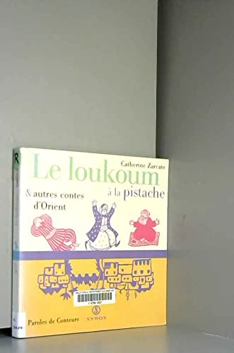 Le loukoum à la pistache, et autres contes d'Orient 9782841468539