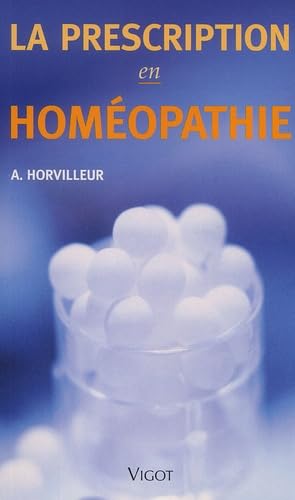 La Prescription En Homeopathie. Repertoire, Matiere Medicale, 2eme Edition 9782711415717