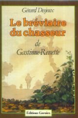 Le bréviaire du chasseur de Gastinne-Renette 9782705004460