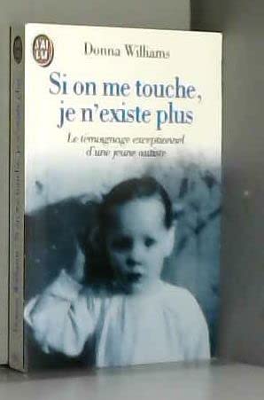 Si on me touche je n'existe plus: Le témoignage exceptionnel d'une jeune autiste 9782277234456