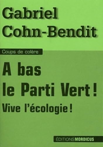 A bas le Parti Vert !: Vive l'écologie ! 9782918414483