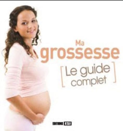 Ma grossesse : Le guide complet 9782353553198